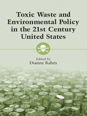 cover image of Toxic Waste and Environmental Policy in the 21st Century United States